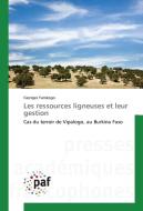 Les ressources ligneuses et leur gestion di Georges Yaméogo edito da PAF
