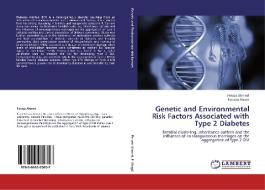 Genetic and Environmental Risk Factors Associated with Type 2 Diabetes di Feroza Ahmed, Farzana Naqvi edito da LAP Lambert Academic Publishing