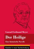 Der Heilige di Conrad Ferdinand Meyer edito da Henricus - Klassiker in neuer Rechtschreibung