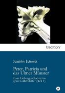 Peter, Patricia und das Ulmer Münster di Joachim Schmidt edito da tredition