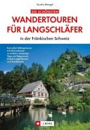 Die schönsten Wandertouren für Langschläfer in der Fränkischen Schweiz di Tassilo Wengel edito da J. Berg Verlag