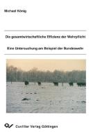 Die gesamtwirtschaftliche Effizienz der Wehrpflicht di Michael König edito da Cuvillier Verlag