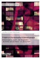 Friedrich Dürrenmatts Kriminalromane di Frano Dolo, Lisa Müller, Kira Stiehr edito da Science Factory