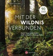 Mit der Wildnis verbunden di Susanne Fischer-Rizzi edito da Nymphenburger