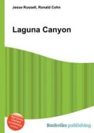Laguna Canyon di Jesse Russell, Ronald Cohn edito da Book On Demand Ltd.