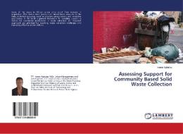 Assessing Support for Community Based Solid Waste Collection di Iveren Agbatse edito da LAP Lambert Academic Publishing