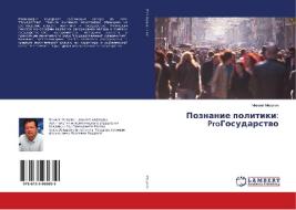 Poznanie politiki: ProGosudarstvo di Mihail Mizulin edito da LAP Lambert Academic Publishing