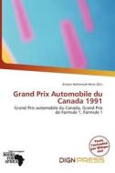 Grand Prix Automobile Du Canada 1991 edito da Dign Press