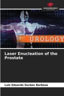 Laser Enucleation of the Prostate di Luis Eduardo Durães Barboza edito da Our Knowledge Publishing