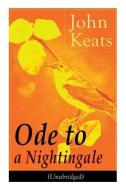 John Keats: Ode to a Nightingale (Unabridged) di John Keats edito da E ARTNOW