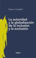 La autoridad y la globalización de la inclusión y la exclusión di Hans Lindahl edito da Herder Editorial