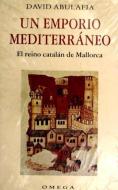 Un emporio mediterraneo : el reino catalán de Mallorca di David Abulafia edito da Ediciones Omega, S.A.