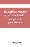 Hindustani self-taught by the natural method with phonetic pronunciation di J. F. Blumhardt edito da Alpha Editions