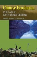 Chinese Ecocinema: In the Age of Environmental Challenge di Sheldon Lu, Jiayan Mi edito da HONG KONG UNIV PR
