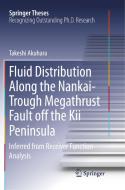 Fluid Distribution Along the Nankai-Trough Megathrust Fault off the Kii Peninsula di Takeshi Akuhara edito da Springer Singapore