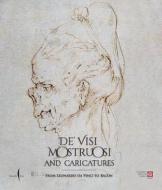 De' Visi Mostruosi: Caricatures from Leonardo Da Vinci to Bacon edito da MARSILIO EDITORI