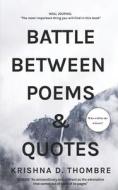 Battle Between Poems & Quotes di Thombre A Poet Krishna D Thombre A Poet edito da Independently Published