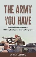 The Army You Have di Sara Fleming edito da Wheatmark