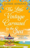 The Little Vintage Carousel By The Sea di Jaimie Admans edito da Harpercollins Publishers