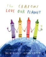 The Crayons Love Our Planet di Drew Daywalt edito da HarperCollins Publishers