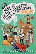 How to Read Literature Like a Professor: For Kids di Thomas C. Foster edito da HarperCollins Publishers