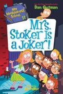 My Weirder-Est School #11: Mrs. Stoker Is a Joker! di Dan Gutman edito da HARPERCOLLINS