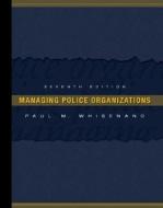 Managing Police Organizations di Paul M. Whisenand edito da Pearson Education (us)
