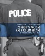 Community Policing And Problem Solving di Ken Peak, Ronald W. Glensor edito da Pearson Education (us)