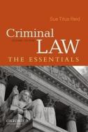 Criminal Law: The Essentials di Sue Titus Reid edito da Oxford University Press, USA