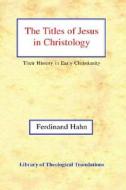 TITLES OF JESUS IN CHRISTOLOGY di Ferdinand Hahn edito da CASEMATE ACADEMIC