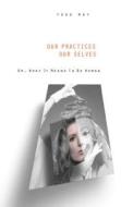 Our Practices, Our Selves di Todd May edito da Pennsylvania State University Press