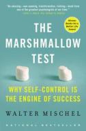 The Marshmallow Test: Why Self-Control Is the Engine of Success di Walter Mischel edito da BACK BAY BOOKS