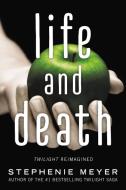 Life and Death: Twilight Reimagined di Stephenie Meyer edito da LITTLE BROWN BOOKS FOR YOUNG R