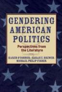 Gendering American Politics di Karen O'Connor, Sarah Brewer, Michael Fisher edito da Pearson Education (us)