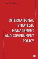 International Strategic Management and Government Policy di Peter J. Buckley edito da Palgrave Macmillan