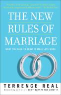 The New Rules of Marriage: What You Need to Know to Make Love Work di Terrence Real edito da BALLANTINE BOOKS
