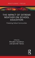 The Impact Of Extreme Weather On School Education edito da Taylor & Francis Ltd