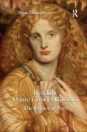 Reading Dante Gabriel Rossetti di Brian Donnelly edito da Taylor & Francis Ltd