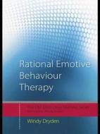Rational Emotive Behaviour Therapy di Windy Dryden edito da Taylor & Francis Ltd