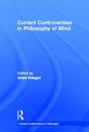 Current Controversies in Philosophy of Mind edito da Taylor & Francis Ltd