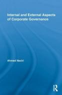 Internal And External Aspects Of Corporate Governance di Ahmed Naciri edito da Taylor & Francis Ltd