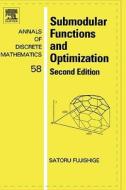 Submodular Functions and Optimization di Satoru Fujishige edito da ELSEVIER SCIENCE & TECHNOLOGY