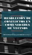Resolución de conflictos en comunidades de vecinos di Jose Manuel Ferro Veiga edito da BLURB INC
