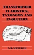 Transformed Cladistics, Taxonomy and Evolution di N. R. Scott-Ram, Scott-Ram N. R. edito da Cambridge University Press