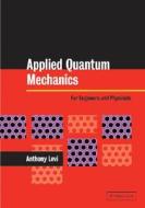 Applied Quantum Mechanics di A.F.J. Levi edito da Cambridge University Press