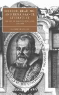 Science, Reading, and Renaissance Literature di Elizabeth Spiller edito da Cambridge University Press