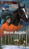 Horse Angels di Dandi Daley Mackall edito da Concordia Publishing House