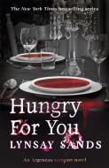 Hungry For You di Lynsay Sands edito da Orion Publishing Co