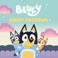 Bluey: Daddy Putdown di Penguin Young Readers Licenses edito da PENGUIN YOUNG READERS LICENSES