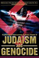 Judaism and Genocide: Psychological Undercurrents of History Volume IV di Jerry S. Piven edito da AUTHORHOUSE